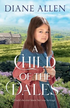 A Child of the Dales by Diane Allen